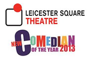 Leicester Square Theatre New Comedian of the Year 2013
