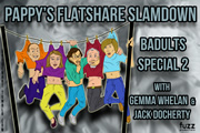 Pappy's Flatshare Slamdown