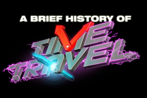 A Brief History of Time Travel Kickstarter: Innovations and Inspirations