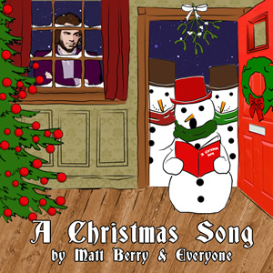 A Christmas Song by Matt Berry and Everyone