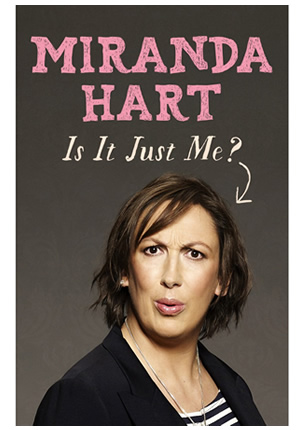 Miranda Hart - Is It Just Me? book