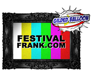 Festival Frank and The Gilded Balloon