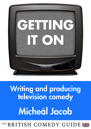 Getting It On by Micheál Jacob. Published by The British Comedy Guide