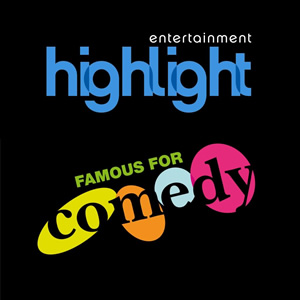 Highlight Entertainment - Famous for Comedy