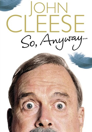 John Cleese: So Anyway. John Cleese