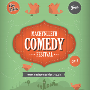 Machynlleth Comedy Festival 2013