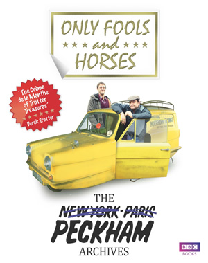 Only Fools And Horses - The Peckham Archives. Copyright: BBC Books