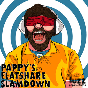 Pappy's Flatshare Slamdown