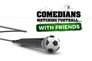 Comedians Watching Football With Friends. Copyright: Avalon Television Comedians Watching Football With Friends. Copyright: Avalon Television