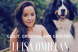 Luisa Omielan: Gaslit, Groomed And Ghosted. Luisa Omielan