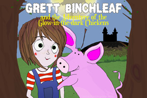 Grett Binchleaf & the Adventure of the Glow-in-the-Dark Chickens. Chapter 1