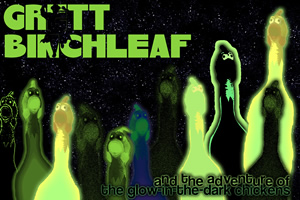 Grett Binchleaf and the Adventure of the Glow-in-the-dark Chickens