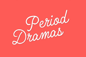 Period Dramas