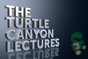 The Turtle Canyon Lectures