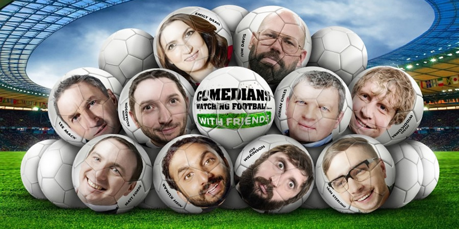 Comedians Watching Football With Friends. Copyright: Avalon Television