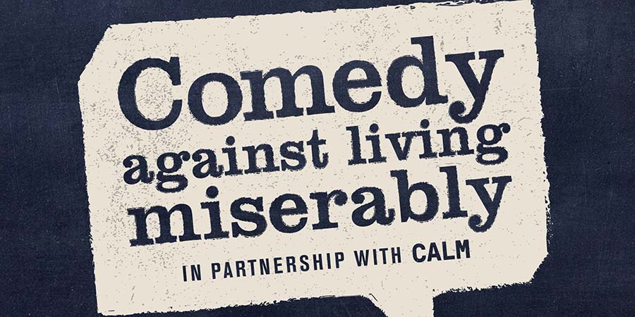 Comedy Against Living Miserably. Copyright: UKTV