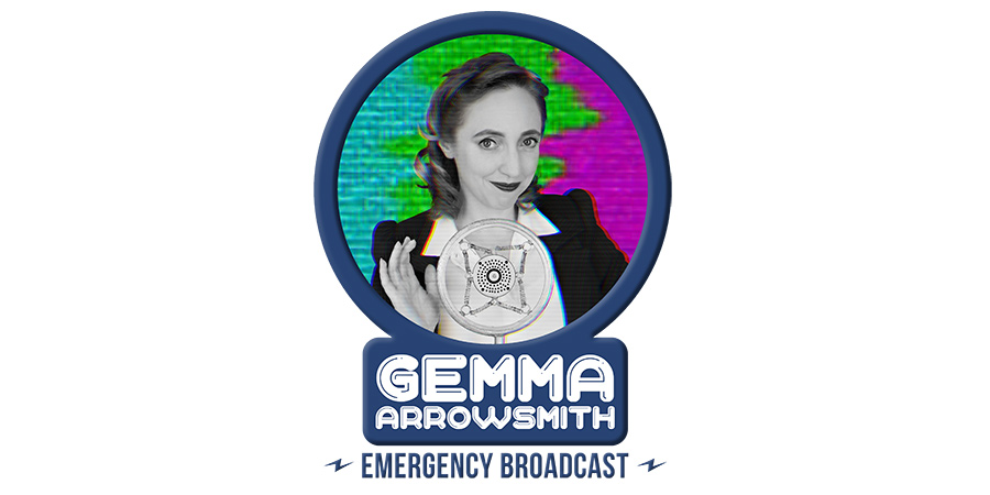 Gemma Arrowsmith: Emergency Broadcast. Gemma Arrowsmith