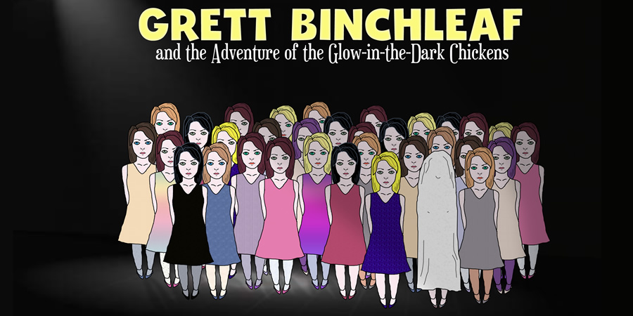 Grett Binchleaf & the Adventure of the Glow-in-the-Dark Chickens