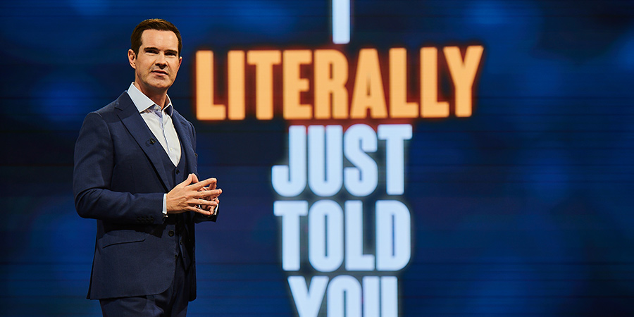 I Literally Just Told You. Jimmy Carr