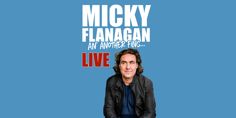 Micky Flanagan: An Another Fing. Micky Flanagan