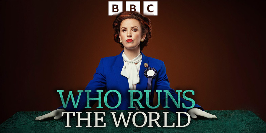 Who Runs The World?. Catherine Bohart