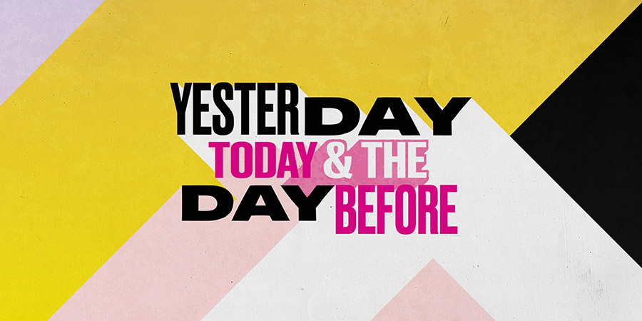 Yesterday, Today & The Day Before - Comedy Central Comedy - British Comedy  Guide