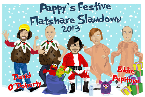 Pappy's Festive Flatshare Slamdown 2013