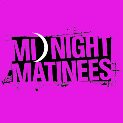 The Midnight Matinee