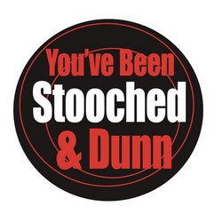 You've Been Stooched and Dunn