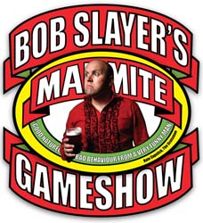 Bob Slayer's Marmite Gameshow - Free