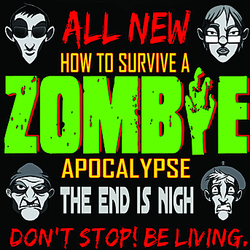 How to Survive a Zombie Apocalypse: The End is Nigh