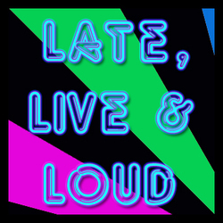 Late and Live