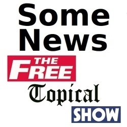 SomeNews - The Free Topical Show