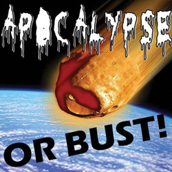 Apocalypse or Bust!