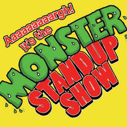 Aaaaaaaaaaaaaaaaaaaaaaargh! It's the Monster Stand-Up Show - Free