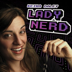 Keira Daley: LadyNerd. Keira Daley