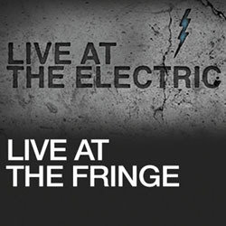 Live At The Electric: Live At The Fringe