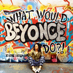 What Would Beyonce Do? - Free. Luisa Omielan