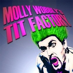 Molly Wobbly's Tit Factory