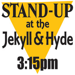 Stand-Up at the Jekyll & Hyde - Free