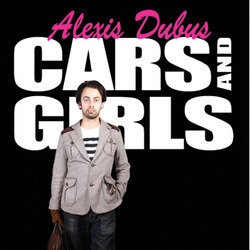 Alexis Dubus - Cars and Girls (2013 Version). Alexis Dubus. Copyright: Channel K