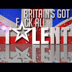 Britain's Got F*ck All Talent! 2013. Copyright: BBC