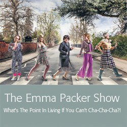 The Emma Packer Show - What's the Point in Living If You Can't Cha-Cha-Cha?. Emma Packer. Copyright: Eleven Film