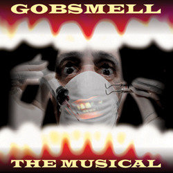 Gobsmell: The Musical. Copyright: Brown Eyed Boy