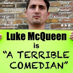 Luke McQueen: A Terrible Comedian. Luke McQueen. Copyright: Doghouse Media / What Larks Productions