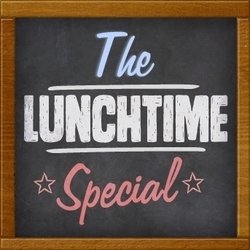 The Lunchtime Special