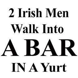 2 Irish Men Walk Into a Bar - In a Yurt. Copyright: Objective Productions