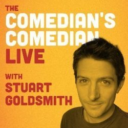 The Comedian's Comedian Live With Stuart Goldsmith. Stuart Goldsmith