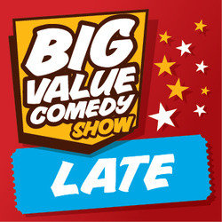 Big Value Comedy Show - Late