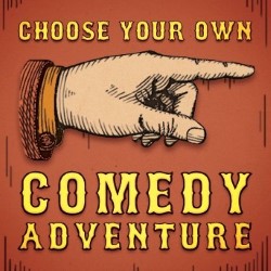 Choose Your Own Comedy Adventure. Copyright: The Comedy Unit